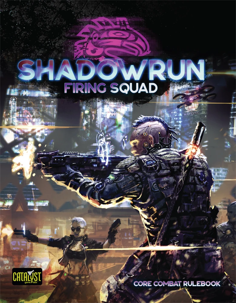 Shadowrun 6th Edition - Sixth World - Firing Squad